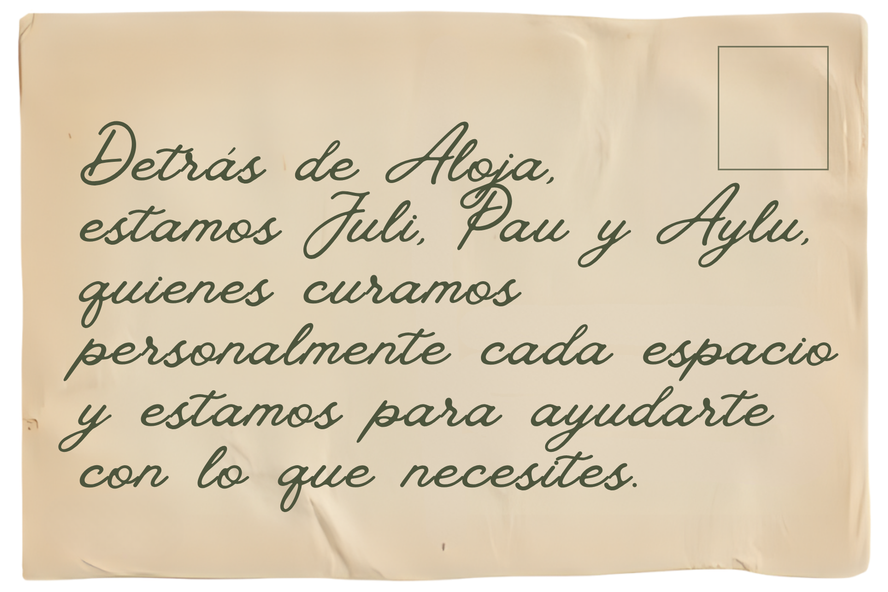 Detrás de Aloja estamos Juli, Pau y Aylu, quienes curamos personalmente cada espacio y estamos para ayudarte con lo que necesites.